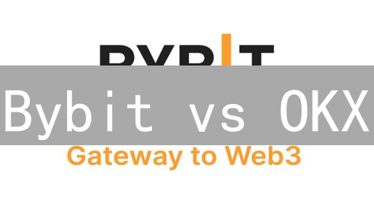 Bybit vs OKX：谁是BNB交易的最佳选择？【深度对比】